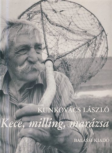 Kunkov�cs L�szl� - Kece, milling, mar�zsa