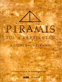 Alexandra Kiad - Piramis-Tl a kpzeleten-A Gzai Nagy Piramis
