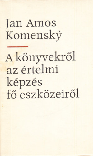 Jan Amos Komensky - A knyvekrl az rtelmi kpzs f eszkzeirl (1 db. eredeti rzmetszettel)