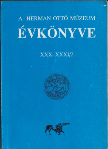 R�v�sz L�szl�, Wolf M�ria Lov�sz Emese - A Herman Ott� M�zeum �vk�nyve XXX-XXXI/2