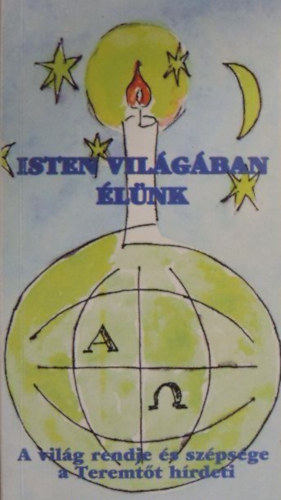 ...s mg sokan msok Sk Sndor - Isten vilgban lnk - A vilg rendje s szpsge a teremtt hrdeti