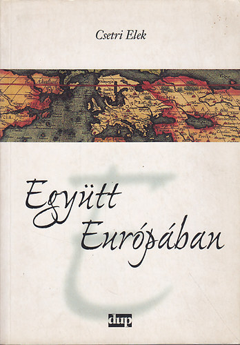 Csetri Elek - Egytt Eurpban 1.