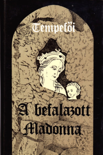 Tempef�i - A befalazott Madonna I.
