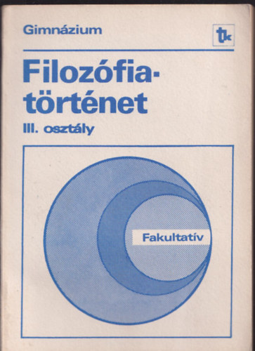 dr. Varga L�szl�n� - Filoz�fiat�rt�net (a gimn�zium III. oszt�lya sz�m�ra)