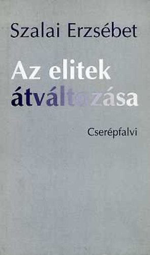 Szalai Erzs�bet - Az elitek �tv�ltoz�sa