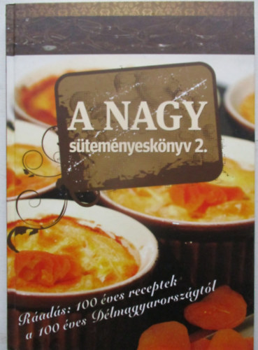 A nagy s�tem�nyesk�nyv 2. (A D�lmagyarorsz�g �s a D�lvil�g szak�csk�nyve 4.)