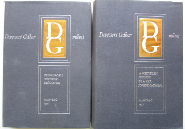 Devecseri G�bor - 2 db Devecseri G�bor k�nyv: A meztelen istenn� �s a vak j�vend�mond� - Epidauroszi t�csk�k, sz�ljatok