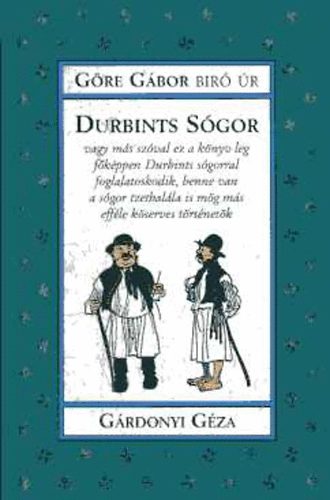 G�re G�bor - Durbints s�gor