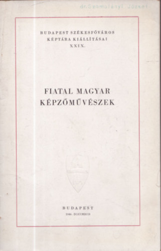 Fiatal magyar kpzmvszek - Budapest szkesfvros kptra killtsai XXIX.