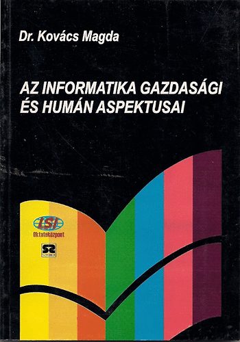 Dr. Kovcs Magda - Az informatika gazdasgi s humn aspektusai