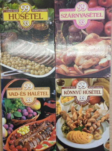 4 db szak�csk�nyv: 99 sz�rnyas�tel 33 sz�nes �telfot�val - 99 h�s�tel 33 sz�nes �telfot�val - 99 vad- �s hal�tel 33 sz�nes �telfot�val - 99 k�nny� h�s�tel 33 sz�nes �telfot�val