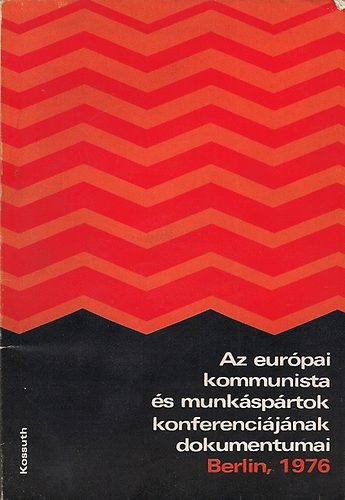 Psztor Antal  (szerk.) - Az eurpai kommunista s munksprtok konferencijnak dokumentumai