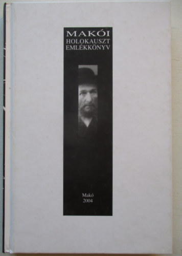 Maki holokauszt emlkknyv. A so 60. vforduljra.