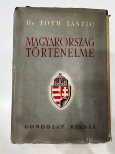 Dr. T�th L�szl� - Magyarorsz�g t�rt�nelme