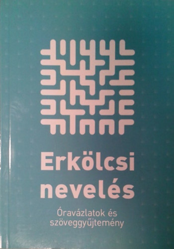 Klmn-Kerepeczki-Orosz - Erklcsi nevels - ravzlatok  szveggyjtemny