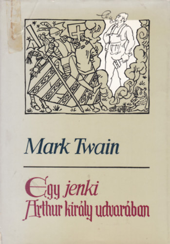 Mark Twain - Egy jenki Artur király udvarában