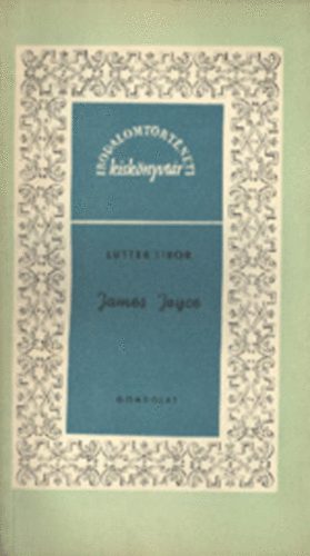 Lutter Tibor - James Joyce (Irodalomt�rt�neti kisk�nyvt�r)