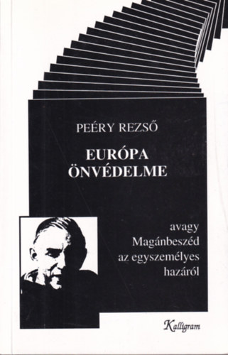 Peéry Dezső - Európa önvédelme avagy Magánbeszéd az egyszemélyes hazáról