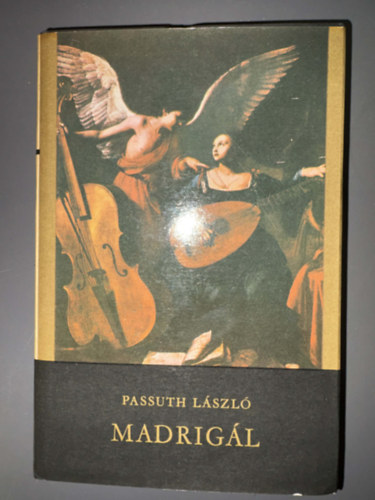 Szerk.:Győri János Passuth László - Madrigál - Carlo Gesualdo életregénye (Egyedi termékfotó)