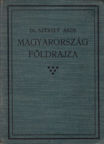 Dr. Szkely kos - Magyarorszg fldrajza - Irredenta kiads, 1927 -es.