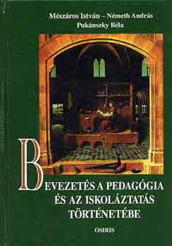 Mszros-Nmeth-Puknszky - Bevezets a pedaggia s az iskolztats trtnetbe