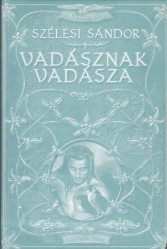 Szélesi Sándor - Vadásznak vadásza