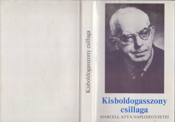 Sink Ferenc  (szerk.) - Kisboldogasszony csillaga - Marcell atya napljegyzetei