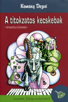 Kemny Dezs - A titokzatos kecskebak - Fantasztikus bnesetek