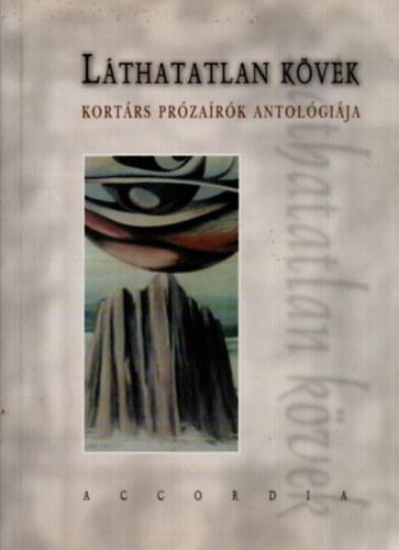 Accordia  (szerk.) - Lthatatlan kvek - Kortrs przark antolgija