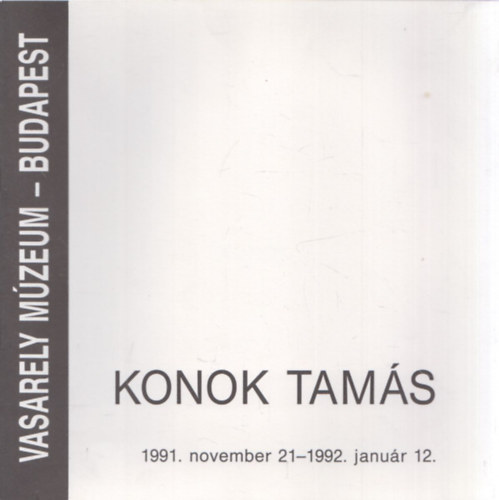 Konok Tams 1991. november 21 - 1992. janur (Vasarely Mzeum)