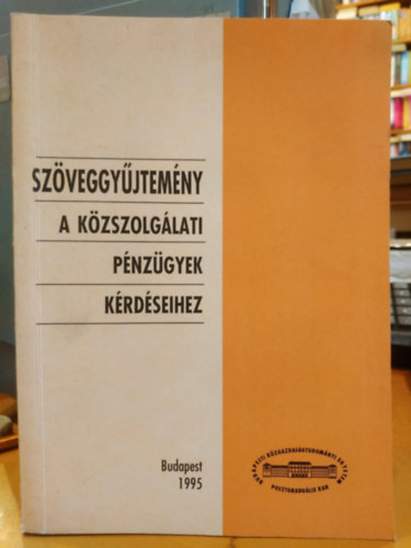 Hőgye Mihály - Szöveggyűjtemény a közszolgálati pénzügyek kérdéseihez