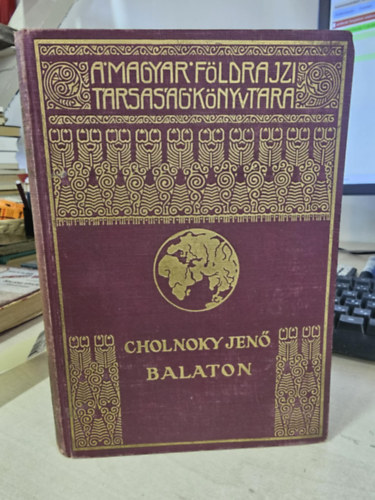 Cholnoky Jen� - Balaton (A Magyar F�ldrajzi T�rsas�g K�nyvt�ra)