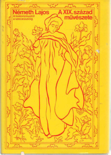 N�meth Lajos - A XIX. sz�zad m�v�szete
