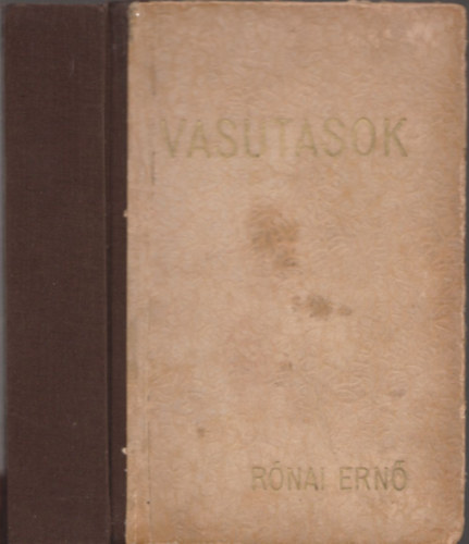 Rnai Ern - Vasutasok - Els vilghbors visszaemlkezs (Dediklt)