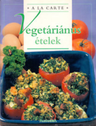 5 db A la carte szakcsknyv: Vegetrinus telek - 25 perces receptek - Finom levesek - Receptek 1 szemlyre - Palacsintk
