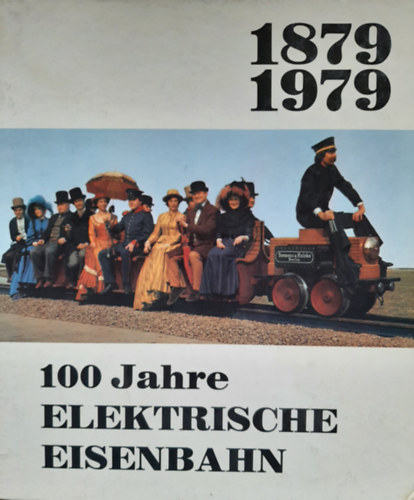 Manfred Benzenberg - 100 Jahre Elektrische Eisenbahn (100 vesek az elektromos vasutak)