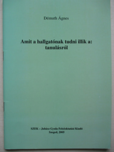 Dmuth gnes - Amit a hallgatnak tudni illik a: tanulsrl