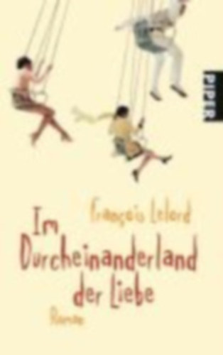 Francois Lelord - Im Durcheinanderland der Liebe