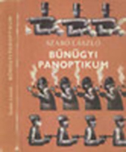 Szab� L�szl�: - B�n�gyi panoptikum