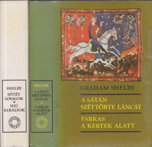 Graham Shelby - 2db Graham Shelby trtnelmi regny - A stn szttrte lnct-Farkas a kertek alatt + Stt lovagok-Hi kirlyok