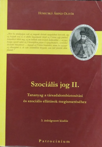 Homicskó Árpád Olivér - Szociális jog II. - Tananyag a társadalombiztosítási és szociális ellátások megismeréséhez