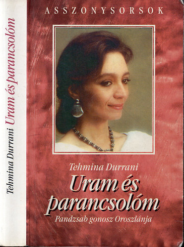 Tehmina Durrani - Uram és parancsolóm - Pandzsab gonosz Oroszlánja
