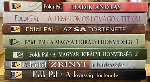 F�ldi P�l - 7 db F�ldi P�l k�nyv: Hadik Andr�s, A templomos lovagok titkai, Az SA t�rt�nete, A Magyar Kir�lyi Honv�ds�g a m�sodik vil�gh�bor�ban I-II., Zr�nyi, a hadvez�r, A lovass�g t�rt�nete