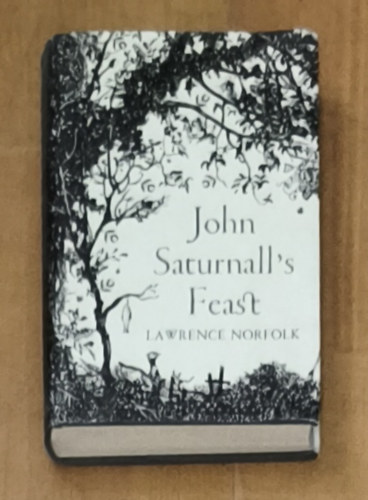 Lawrence Norfolk - John Saturnall's Feast