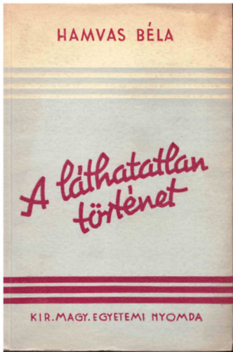 Hamvas Bla - A lthatatlan trtnet