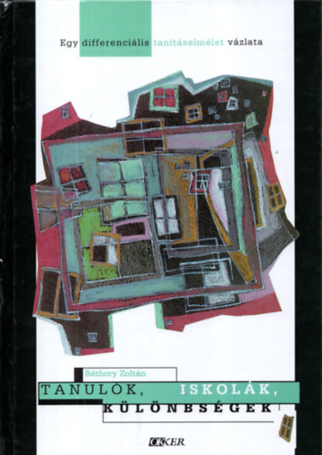 B�thory Zolt�n - Tanul�k, iskol�k, k�l�nbs�gek