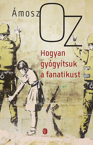 mosz Oz - Hogyan gygytsuk a fanatikust