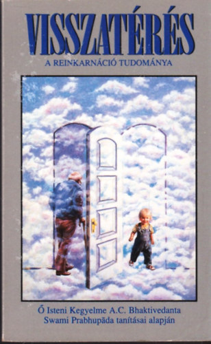 The Bhaktivedanta Book Trust - Visszatrs-A reinkarnci tudomnya
