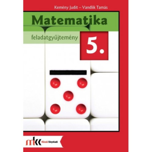 Kem�ny Judit; Vandlik Tam�s - Matematika Feladatgy�jtem�ny 5.