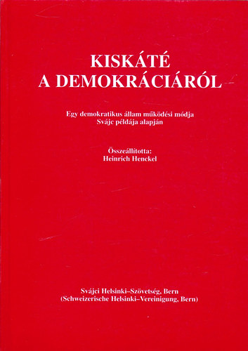 Heinrich Henckel - Kisk�t� a demokr�ci�r�l